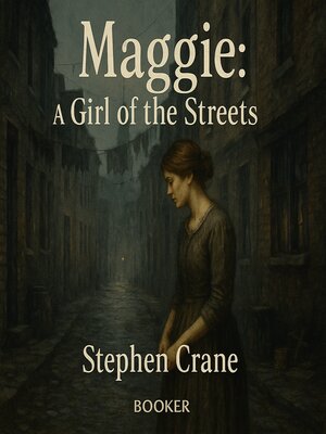 cover image of Maggie a girl of the street